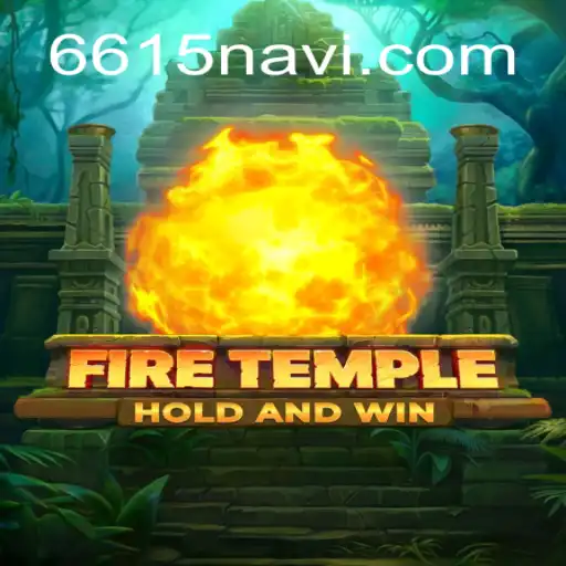 The Thrilling World of FireTemple: An Exciting Journey with 6615.COM Cassino